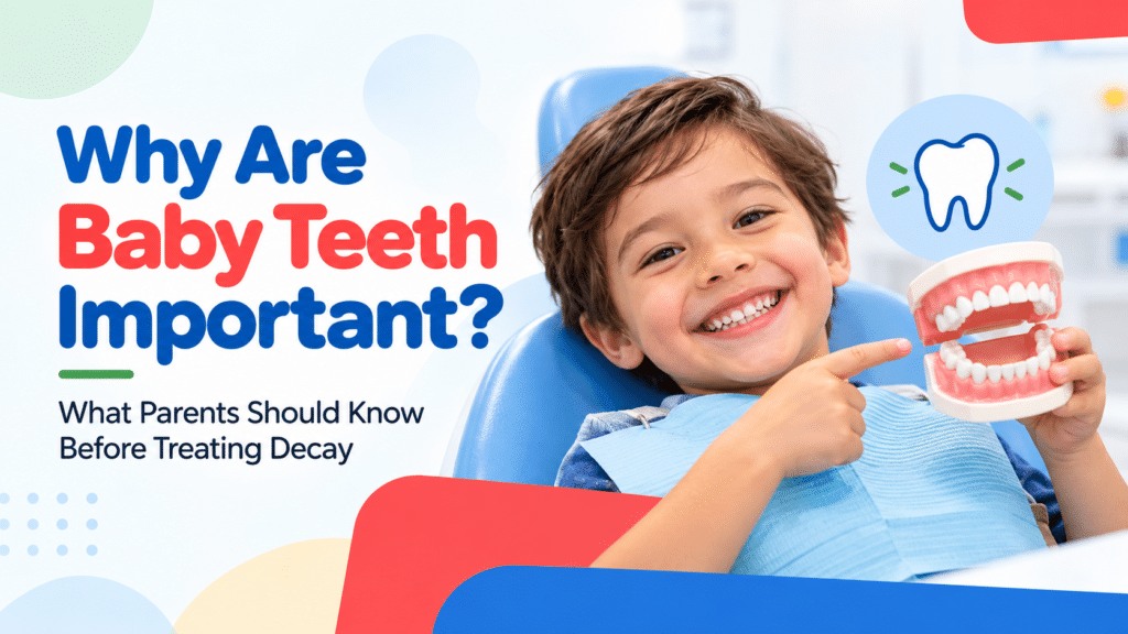 Why Are Baby Teeth Important? What Parents Should Know
