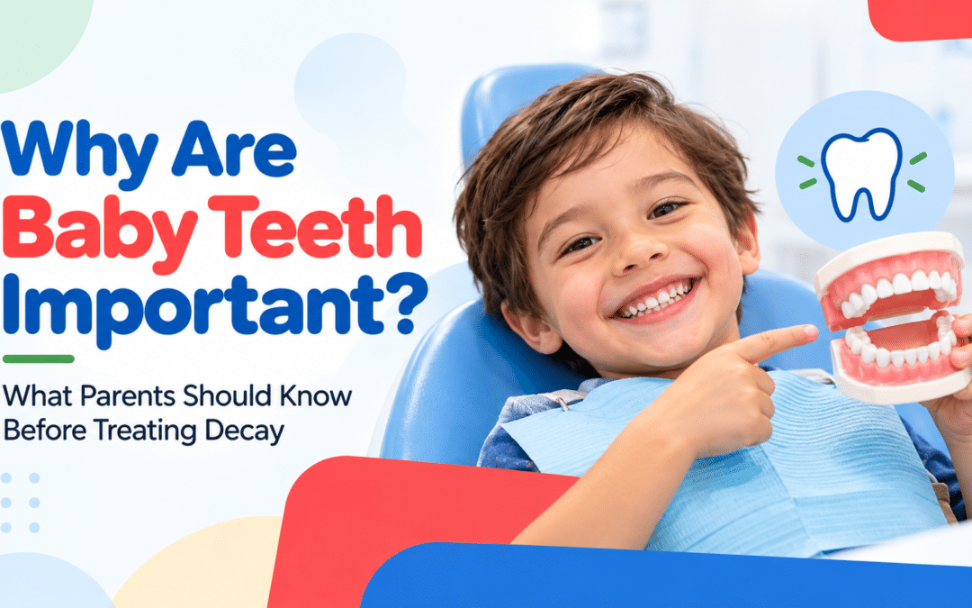 Why Are Baby Teeth Important? What Parents Should Know